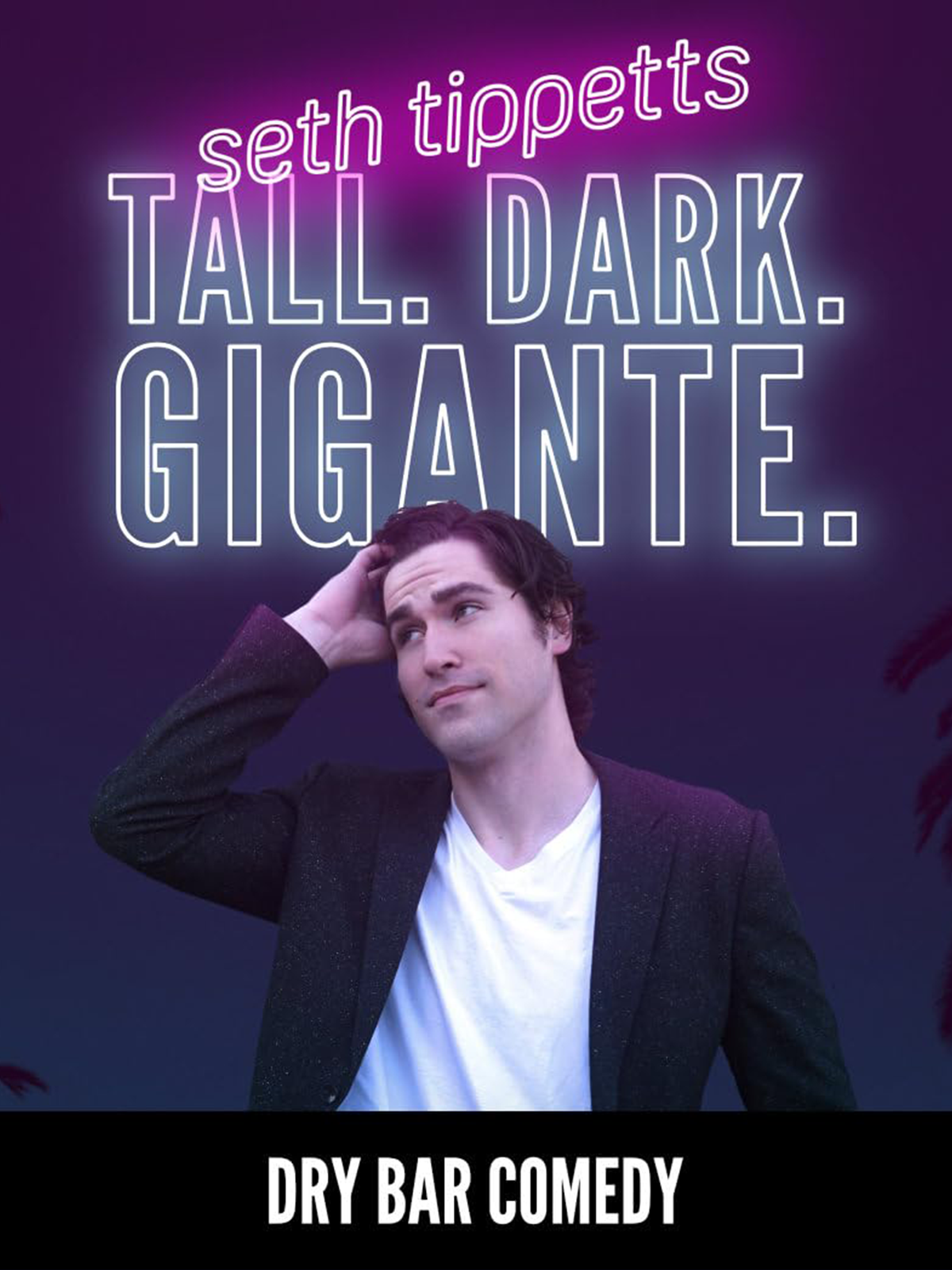Tall. Dark. Gigante